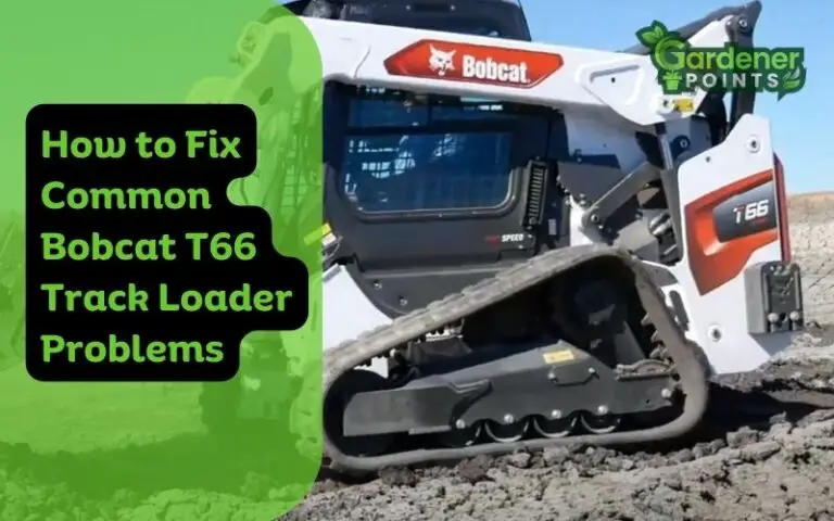 How to Fix Common Bobcat T66 Track Loader Problems?