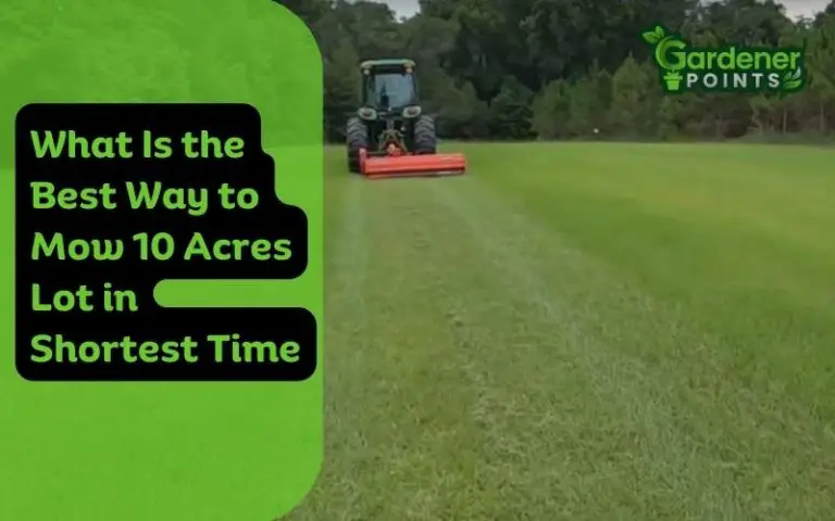 What Is the Best Way to Mow 10 Acres Lot in Shortest Time?