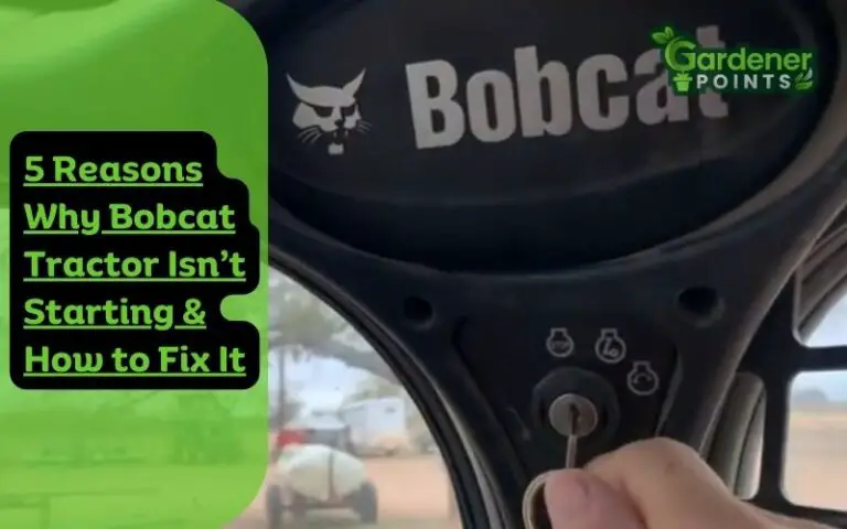 5 Reasons Why Bobcat Tractor Isn’t Starting & How to Fix It