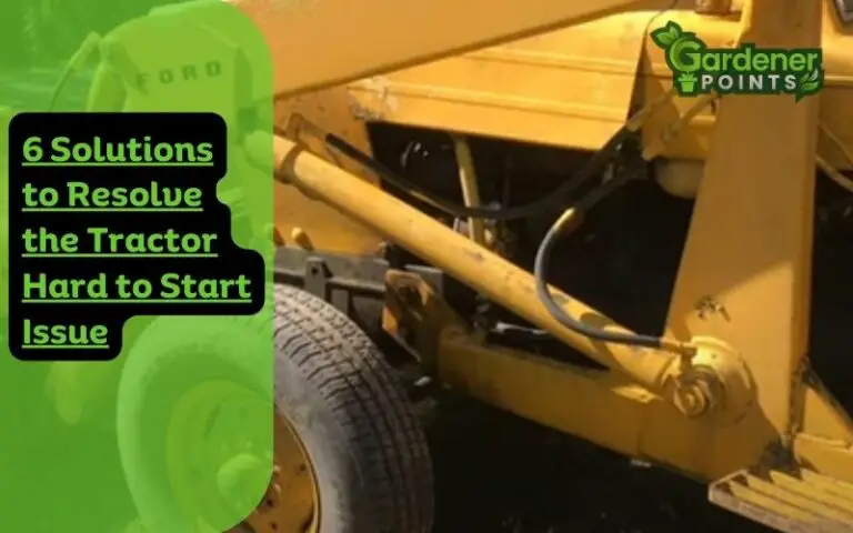 6 Solutions to Resolve the Tractor Hard to Start Issue
