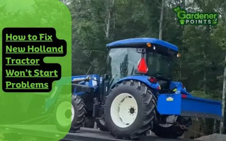 How to Fix New Holland Tractor Won’t Start Problems?