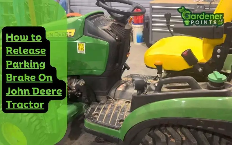 How To Release Parking Brake On John Deere Tractor