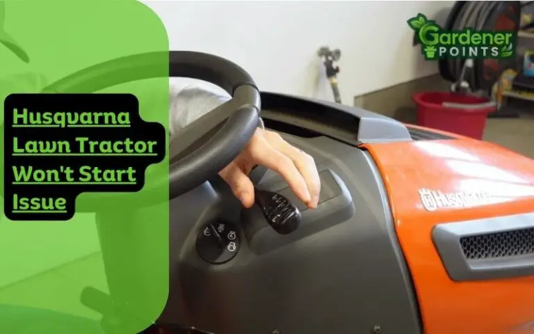 8 Solutions for Husqvarna Lawn Tractor Won’t Start Issue